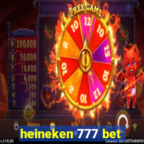 heineken 777 bet